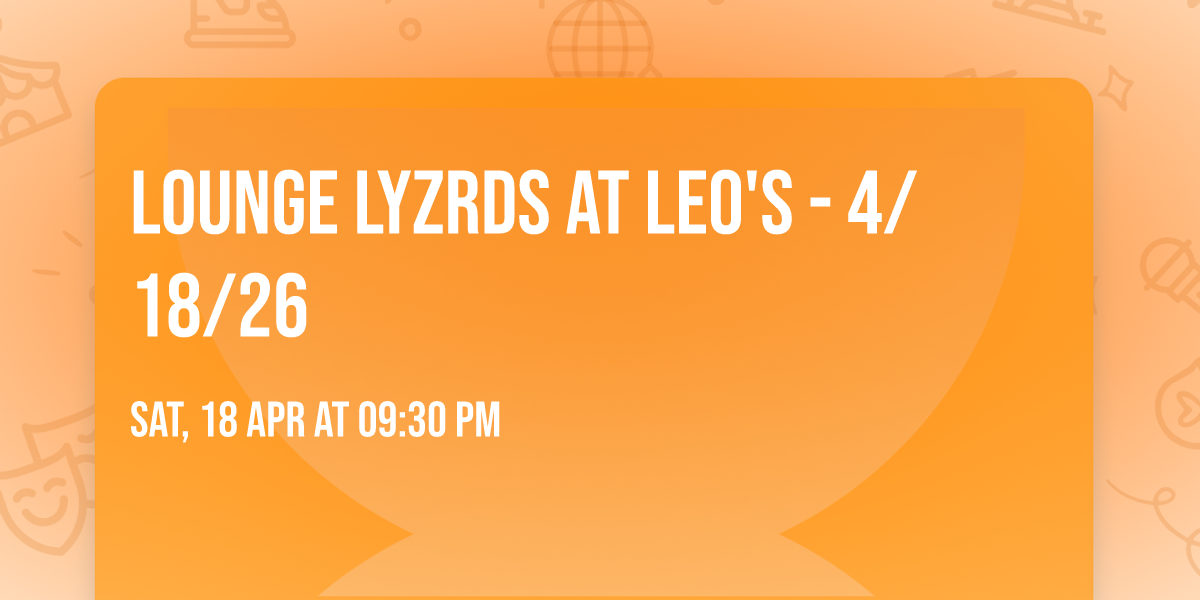 Lounge Lyzrds at Leo's - 4\/18\/26