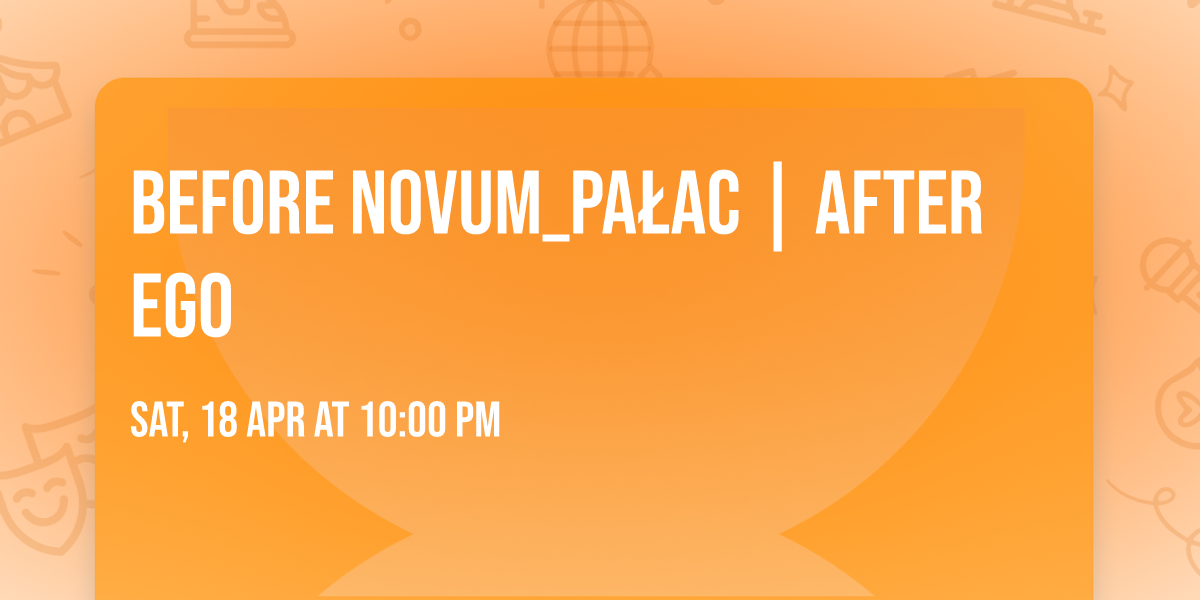 BEFORE NOVUM_PA\u0141AC | After Ego 