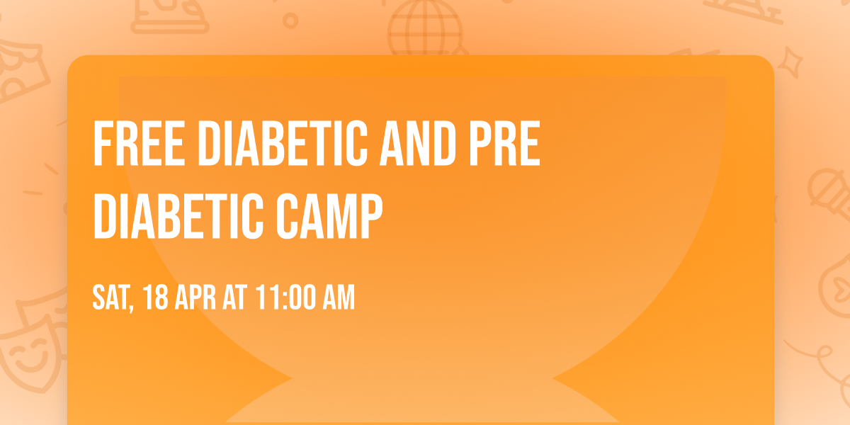 Free diabetic and Pre diabetic camp 