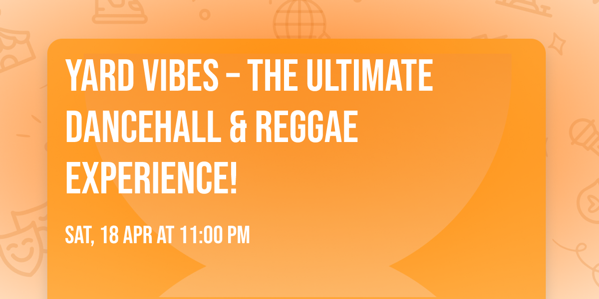 \ud83d\udd25 YARD VIBES \u2013 The Ultimate Dancehall & Reggae Experience! \ud83d\udd25