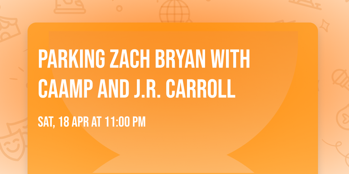 Parking Zach Bryan with CAAMP and J.R. Carroll