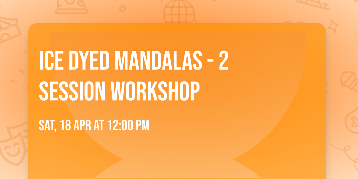 Ice Dyed Mandalas - 2 session Workshop