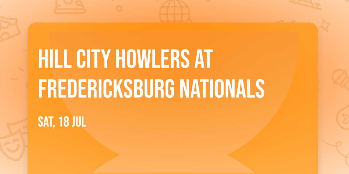 Hill City Howlers at Fredericksburg Nationals