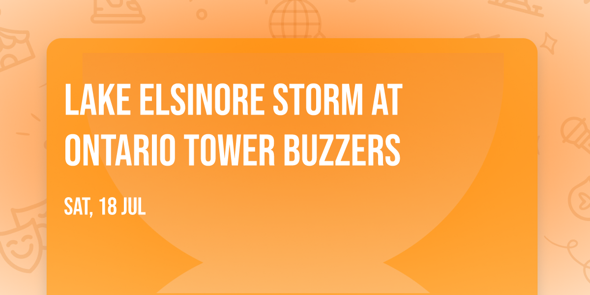 Lake Elsinore Storm at Ontario Tower Buzzers