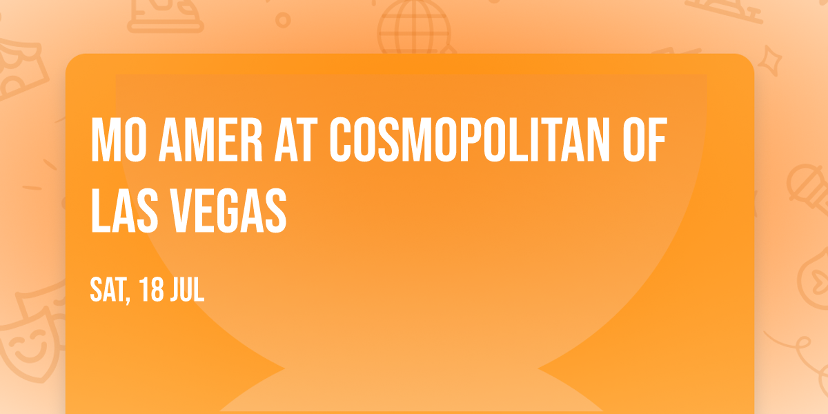 Mo Amer at Cosmopolitan of Las Vegas