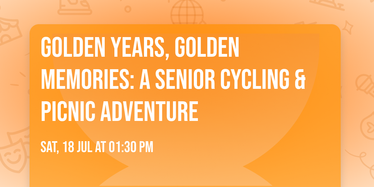 Golden Years, Golden Memories: A Senior Cycling & Picnic Adventure