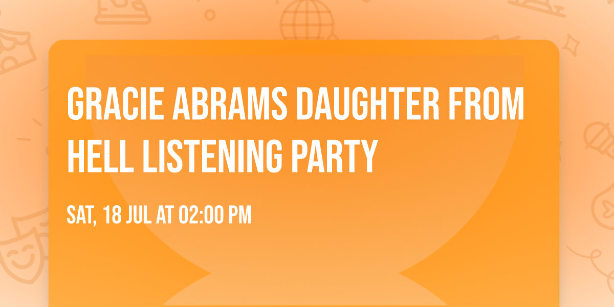 Gracie Abrams Daughter From Hell Listening Party