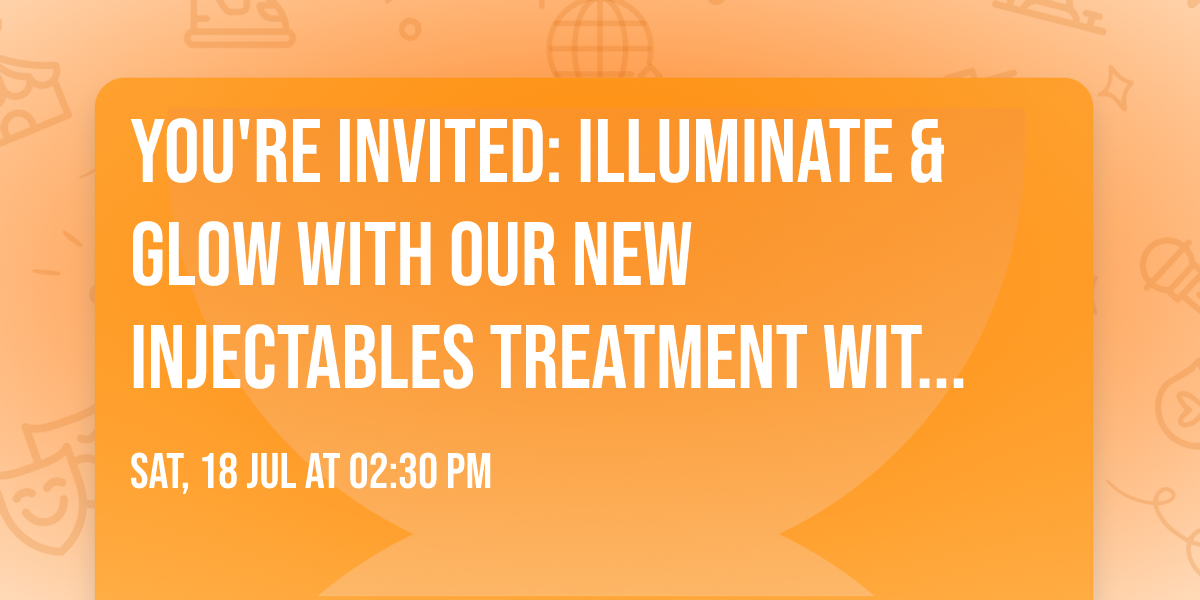 You're Invited: Illuminate & Glow with our NEW Injectables treatment with Caci Ellerslie
