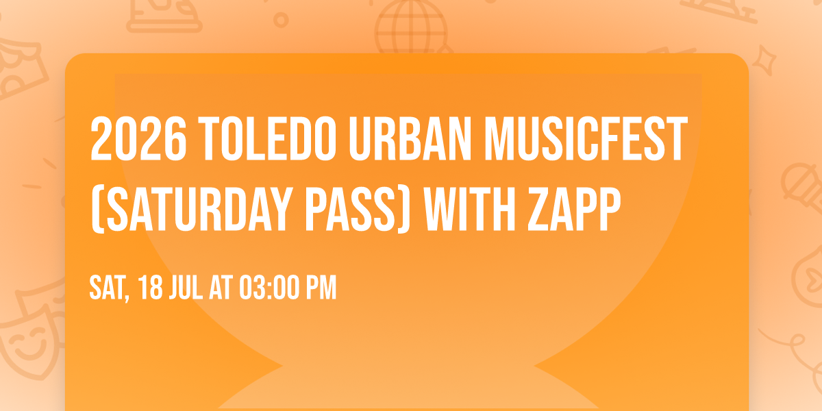 2026 Toledo Urban Musicfest (Saturday Pass) with Zapp