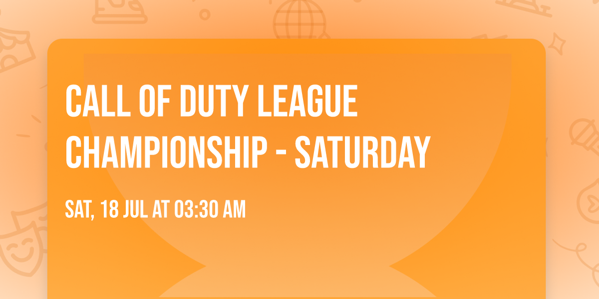Call Of Duty League Championship - Saturday