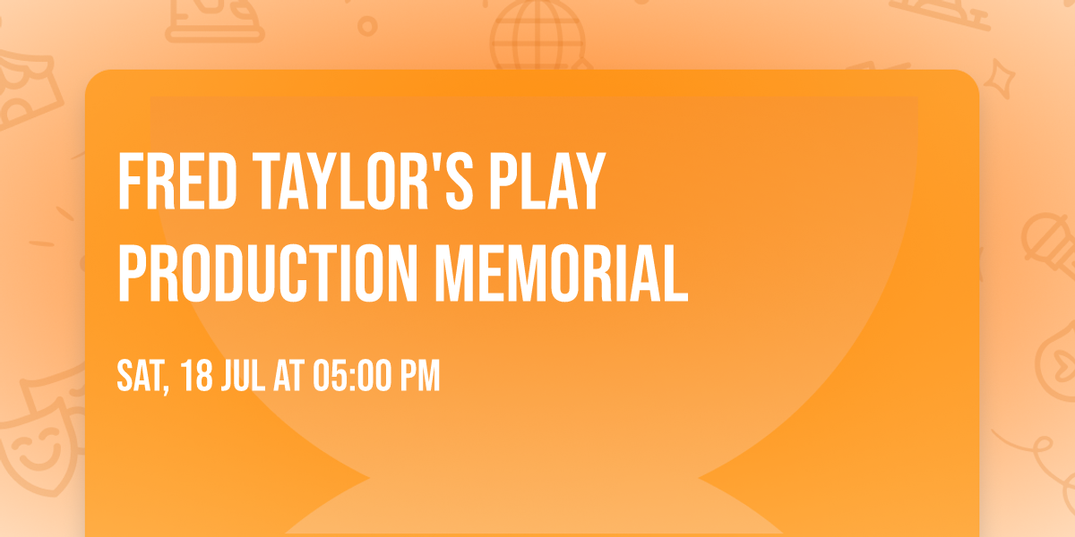 Fred Taylor's play production MEMORIAL 