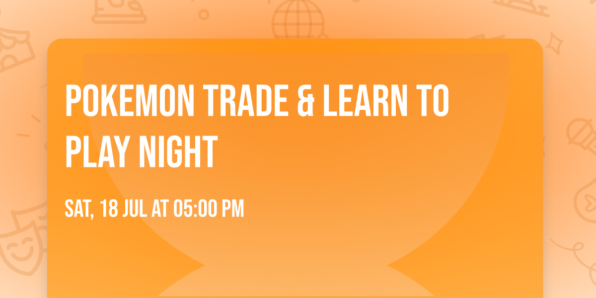 Pokemon Trade & Learn to Play Night