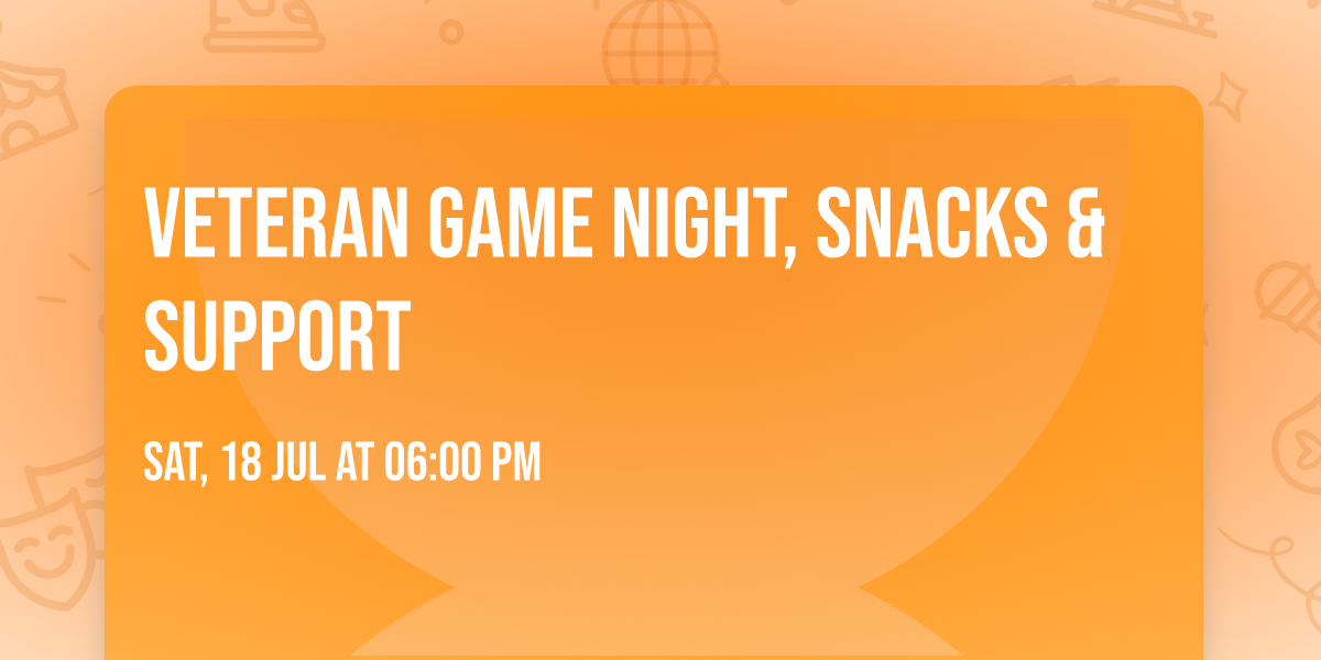 Veteran Game Night, Snacks & Support