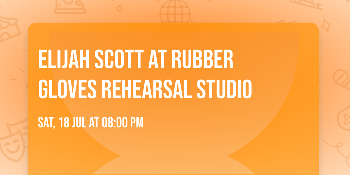 Elijah Scott at Rubber Gloves Rehearsal Studio