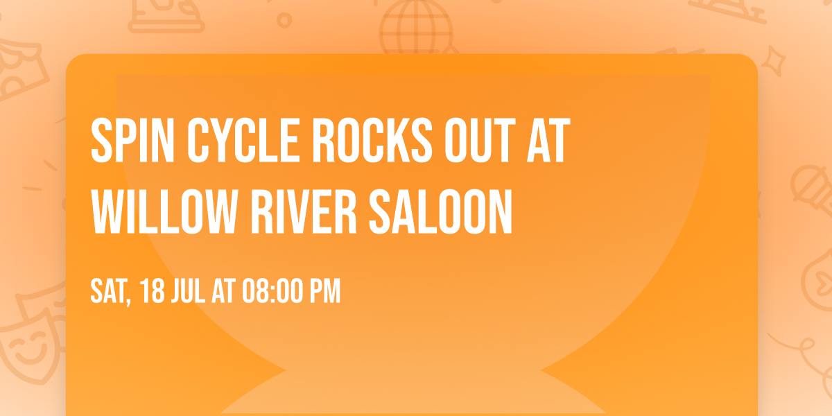 Spin Cycle rocks out at Willow River Saloon