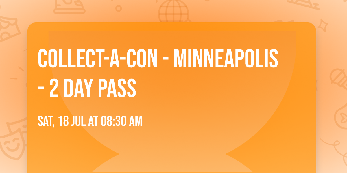Collect-A-Con - Minneapolis - 2 Day Pass