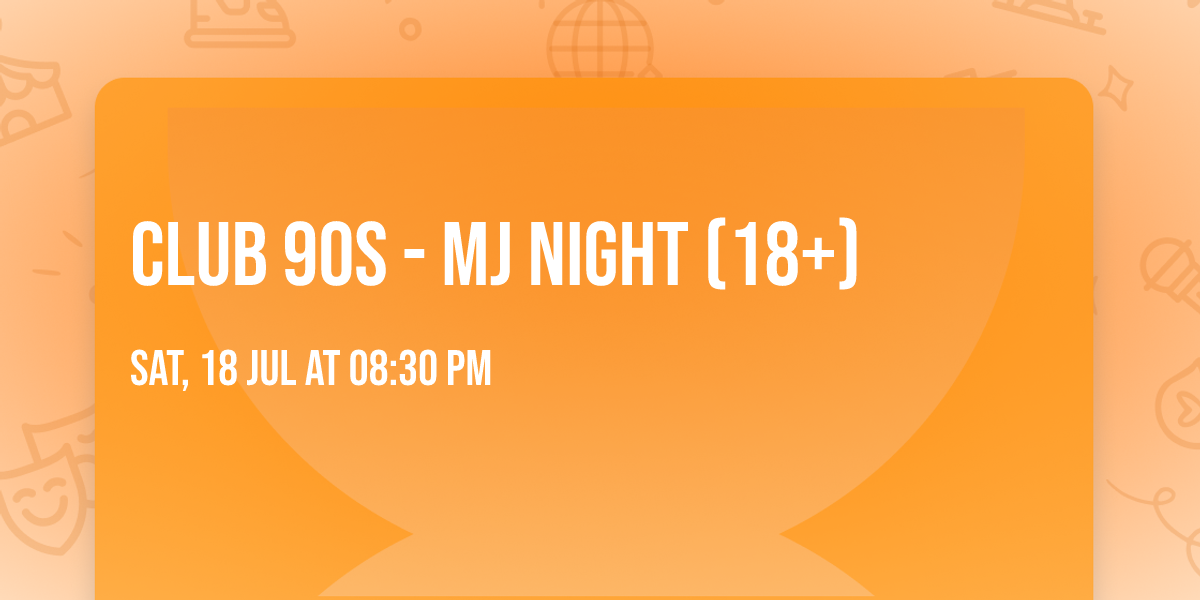 Club 90s - MJ Night (18+)