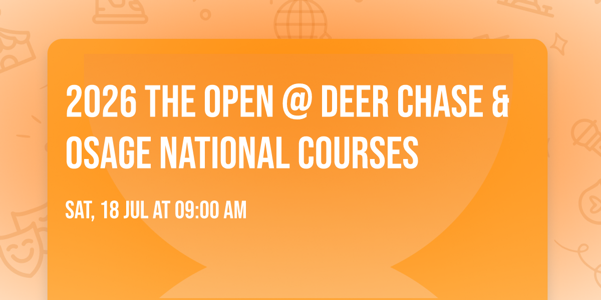 2026 THE OPEN @ DEER CHASE & OSAGE NATIONAL COURSES
