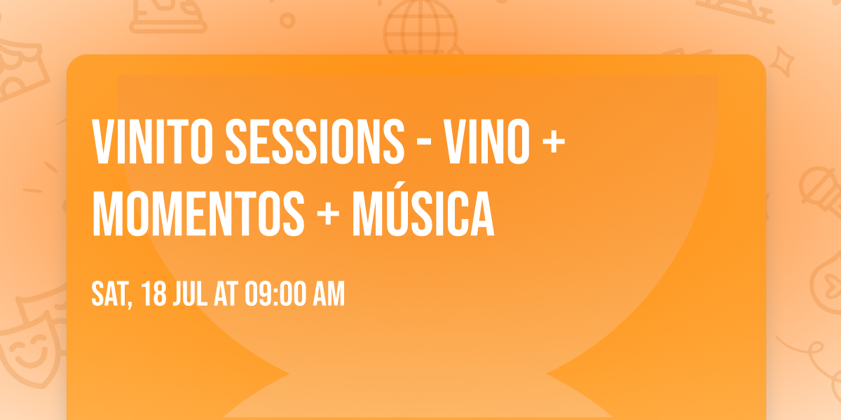 Vinito Sessions - Vino + Momentos + M\u00fasica