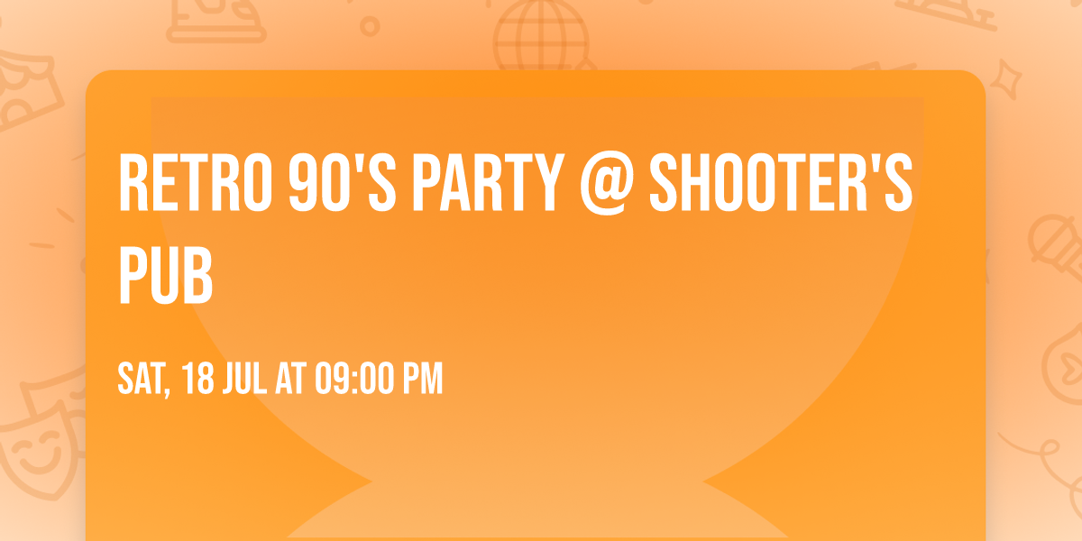 Retro 90's Party @ Shooter's Pub