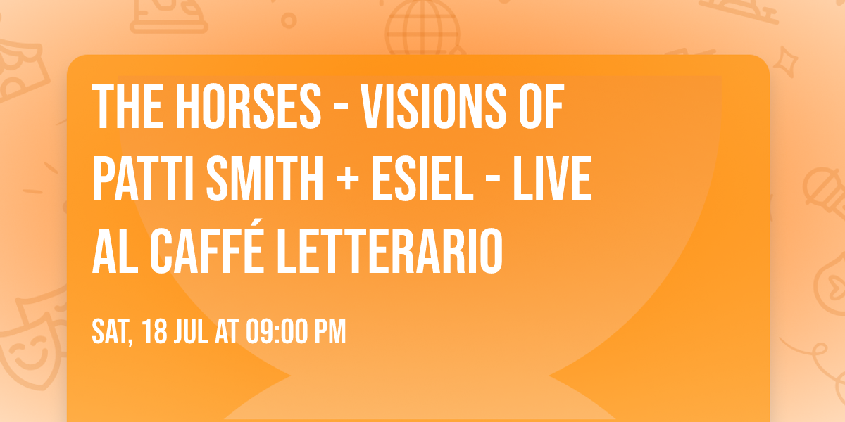 The Horses - Visions of Patti Smith + Esiel - live al Caff\u00e9 Letterario