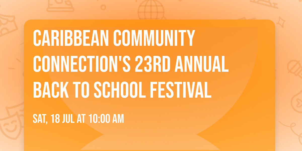 Caribbean Community Connection's 23rd Annual Back to School Festival