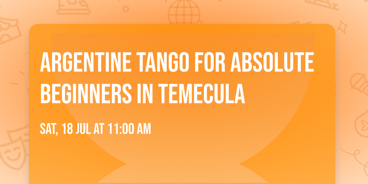 Argentine tango for absolute beginners in Temecula 