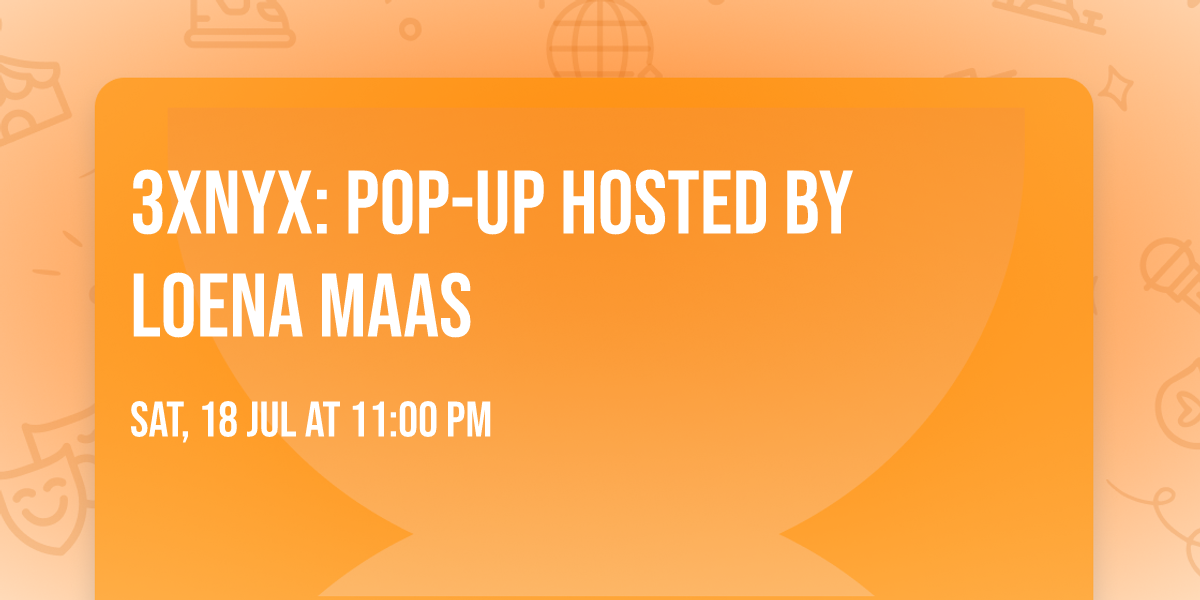 3xNYX: POP-UP hosted by Loena Maas