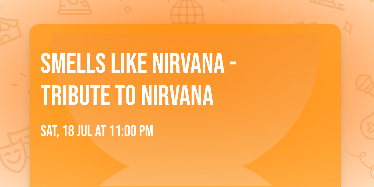 Smells Like Nirvana - Tribute to Nirvana