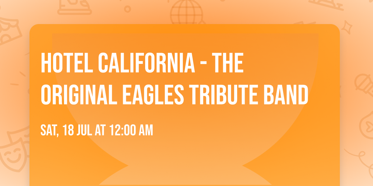 Hotel California - The Original Eagles Tribute Band