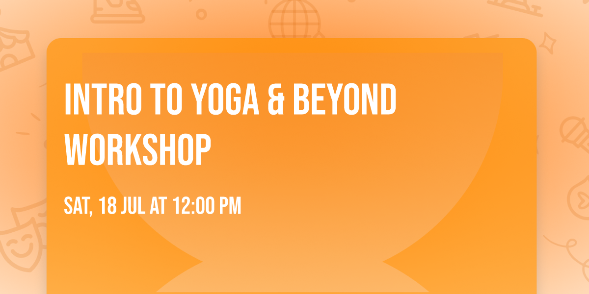 Intro to Yoga & Beyond Workshop 