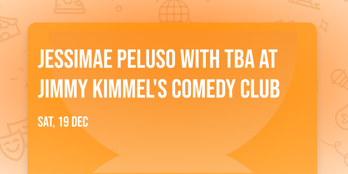 Jessimae Peluso with TBA at Jimmy Kimmel's Comedy Club