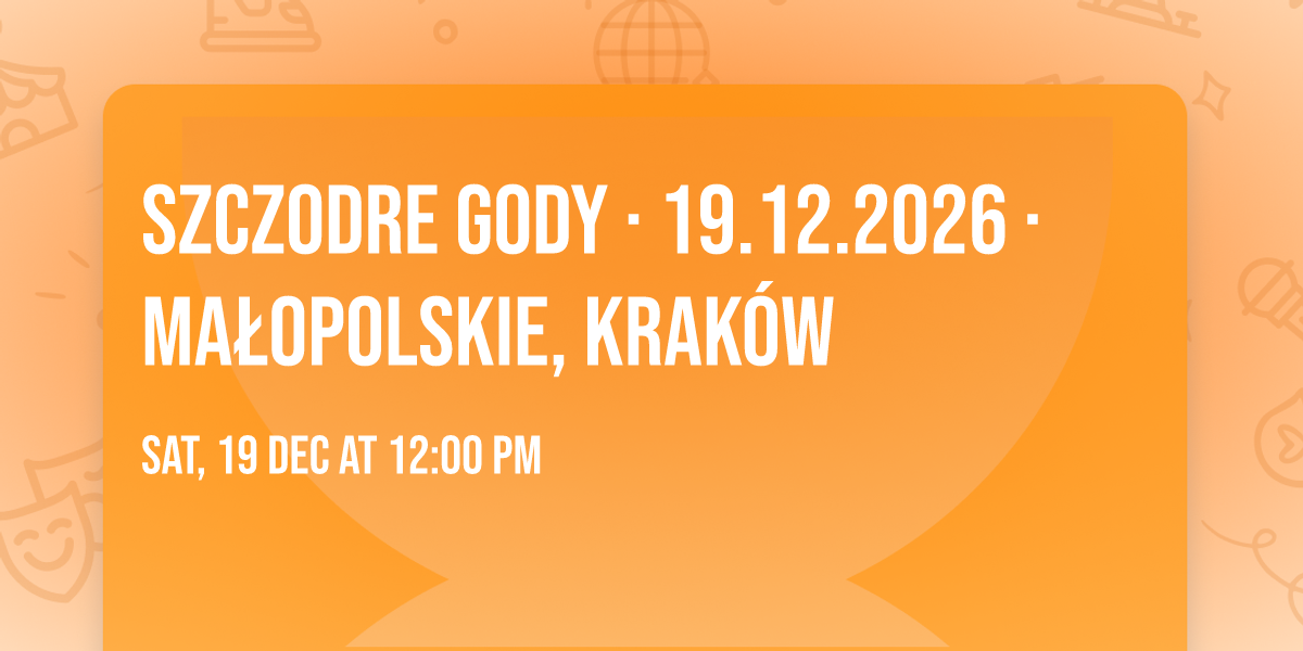 Szczodre Gody \u00b7 19.12.2026 \u00b7 Ma\u0142opolskie, Krak\u00f3w