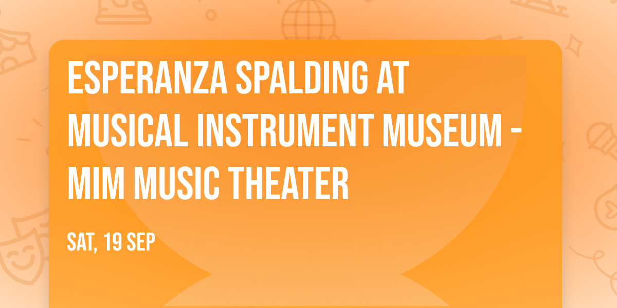 Esperanza Spalding at Musical Instrument Museum - MIM Music Theater