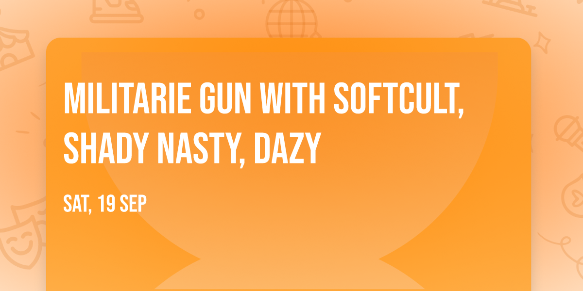 Militarie Gun with Softcult, Shady Nasty, Dazy