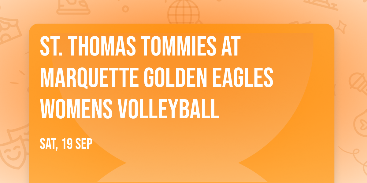 St. Thomas Tommies at Marquette Golden Eagles Womens Volleyball