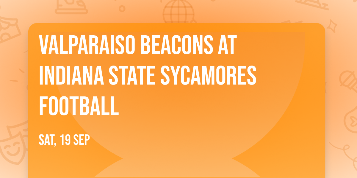 Valparaiso Beacons at Indiana State Sycamores Football