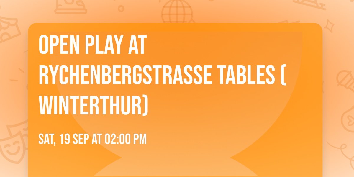 Open play at Rychenbergstrasse Tables (Winterthur)