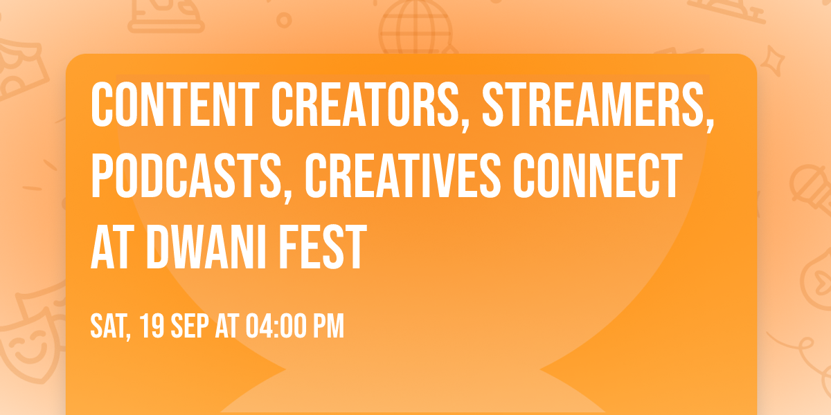 Content creators, Streamers, Podcasts, Creatives connect at DWANI FEST
