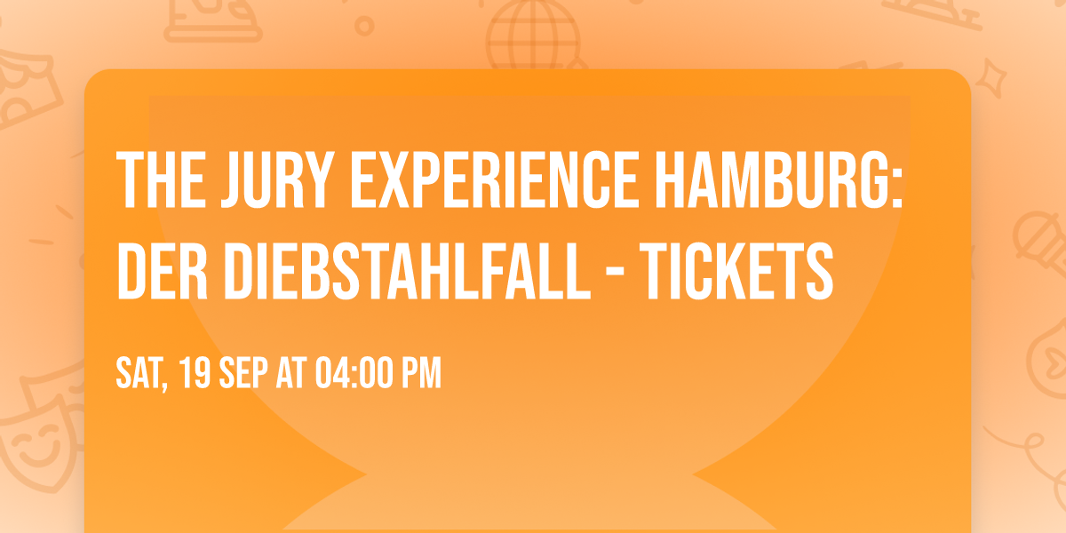 The Jury Experience Hamburg: Der Diebstahlfall - Tickets