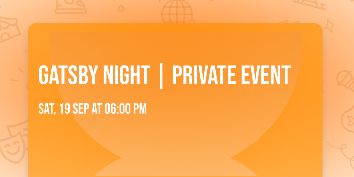Gatsby Night | PRIVATE Event 