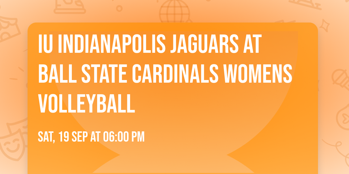 IU Indianapolis Jaguars at Ball State Cardinals Womens Volleyball