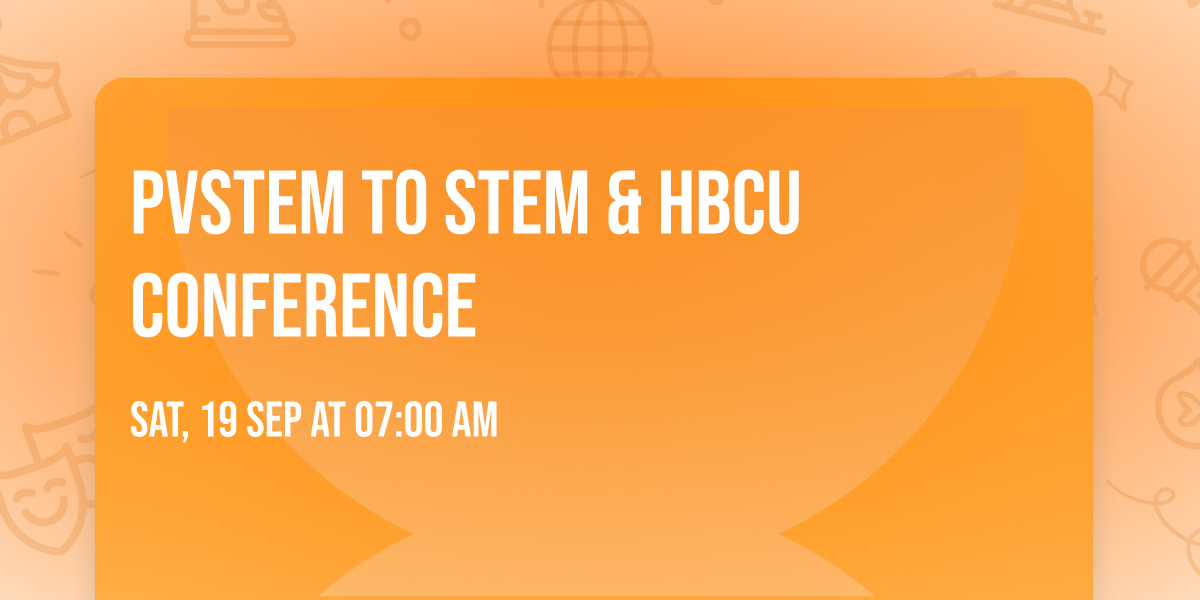 PVSTEM to STEM & HBCU Conference