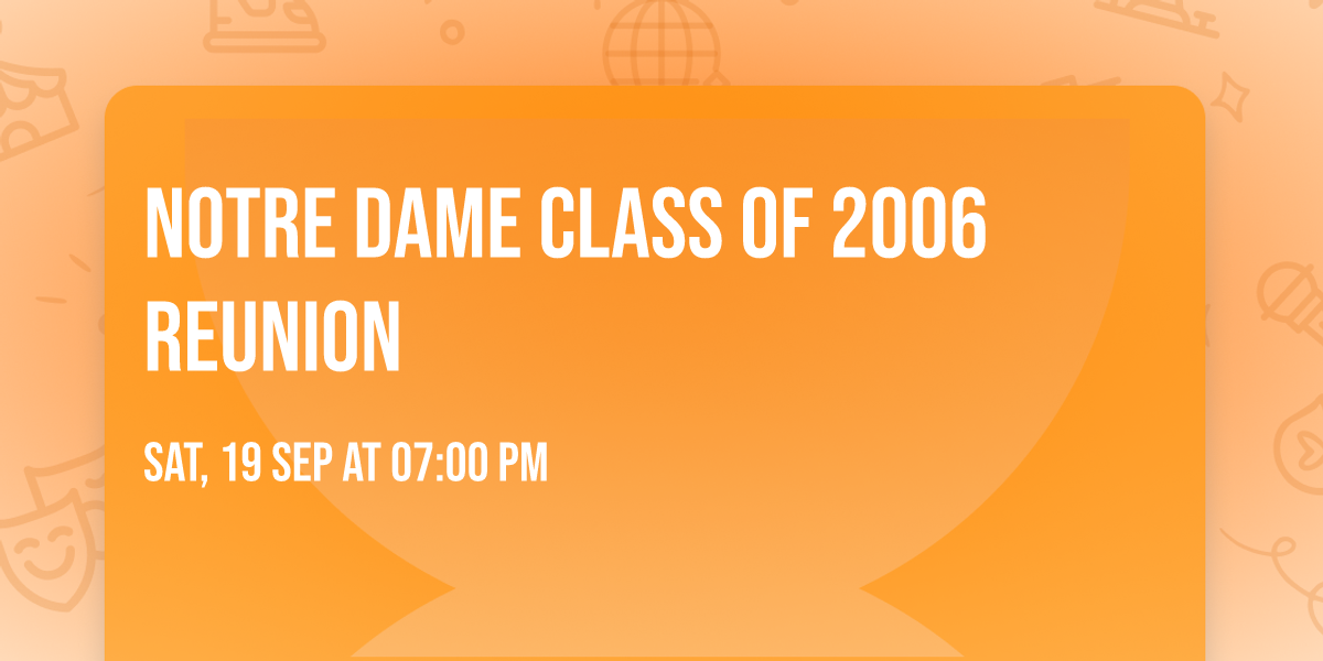 Notre Dame Class of 2006 Reunion