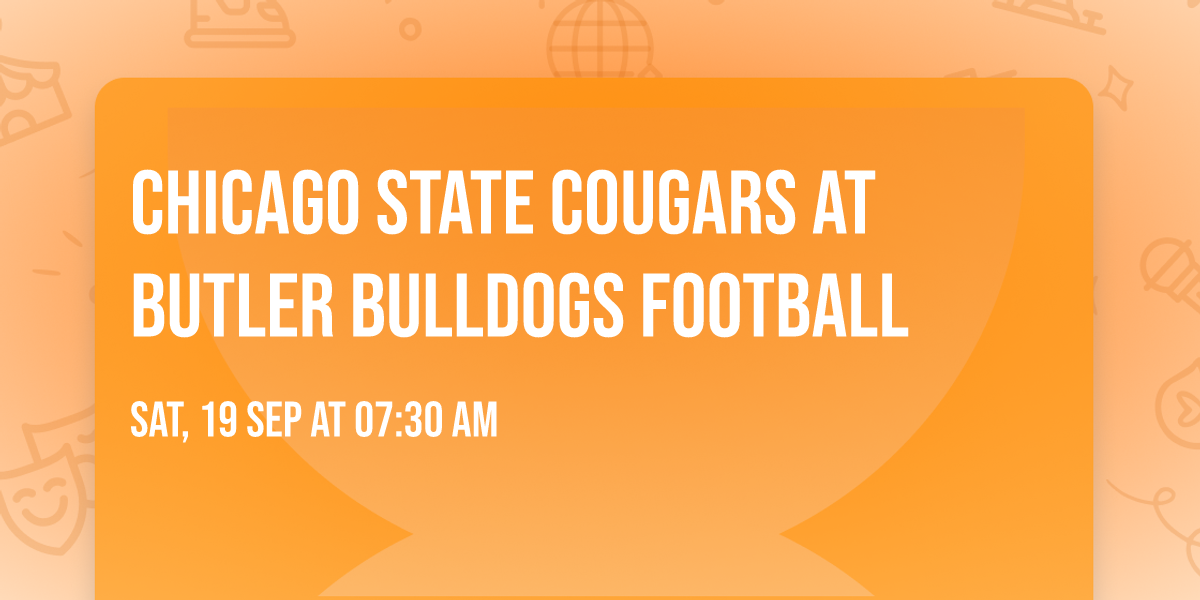 Chicago State Cougars at Butler Bulldogs Football
