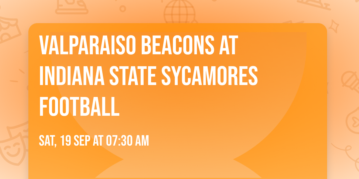 Valparaiso Beacons at Indiana State Sycamores Football
