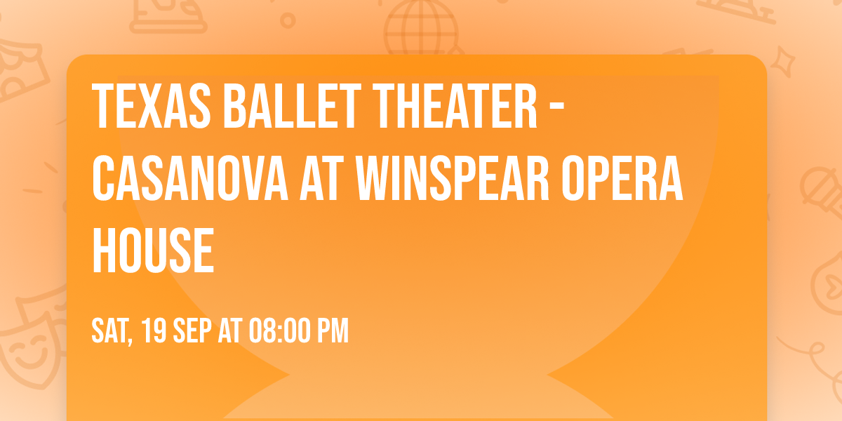 Texas Ballet Theater - Casanova at Winspear Opera House