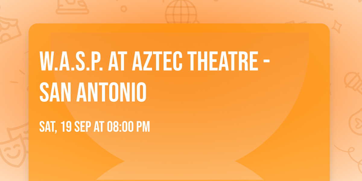 W.A.S.P. at Aztec Theatre - San Antonio