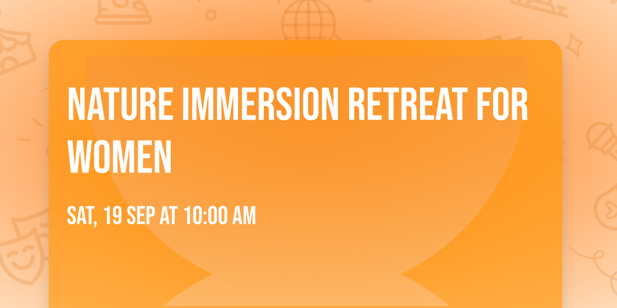 Nature Immersion Retreat For Women