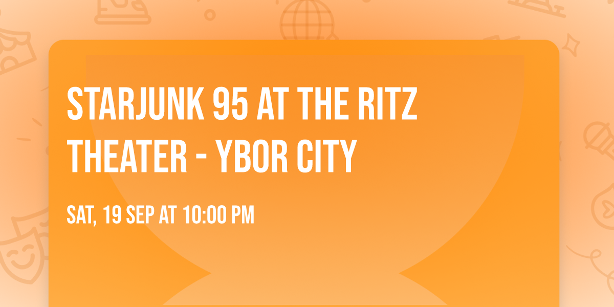 Starjunk 95 at The Ritz Theater - Ybor City